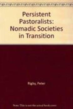 Hardcover Persistent Pastoralists: Nomadic Societies in Transition Book
