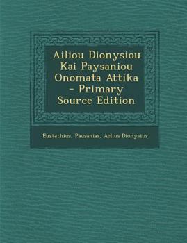 Paperback Ailiou Dionysiou Kai Paysaniou Onomata Attika - Primary Source Edition [Latin] Book