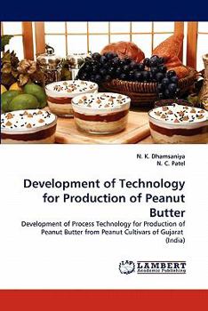 Paperback Development of Technology for Production of Peanut Butter Book