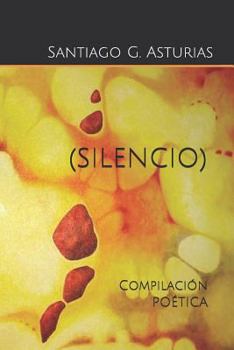 (silencio): Compilación Poética