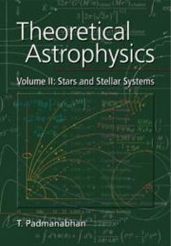 Printed Access Code Theoretical Astrophysics: Volume 2, Stars and Stellar Systems Book