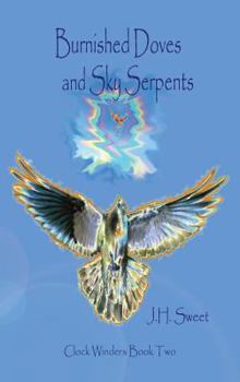 Hardcover Burnished Doves and Sky Serpents (Clock Winders Book Two) Book