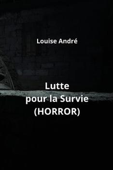 Paperback Lutte pour la Survie (HORROR) [French] Book