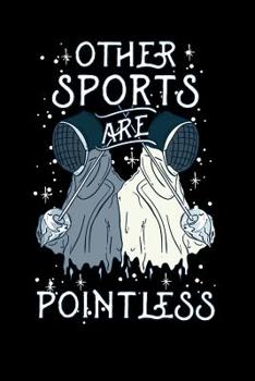 Other Sports Are Pointless: 120 Pages I 6x9 I Graph Paper 5x5 I Funny Sword Fighting & Blade Warrior Gifts