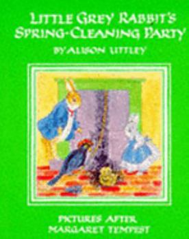 Hardcover Little Grey Rabbit's Spring-cleaning Party (Little Grey Rabbit Library) Book