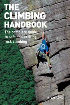 Paperback The Climbing Handbook: The Complete Guide to Safe and Exciting Rock Climbing Book