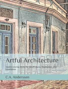 Paperback Artful Architecture: Adult Coloring Book for Mindfulness, Meditation, and Inspiration Book