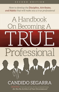 Paperback A Handbook on Becoming a True Professional Second Edition Book