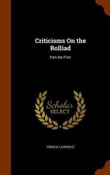 Hardcover Criticisms On the Rolliad: Part the First Book