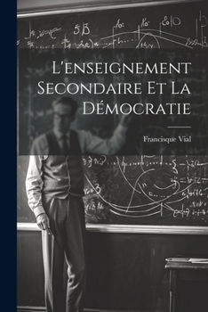 Paperback L'enseignement Secondaire Et La Démocratie [French] Book