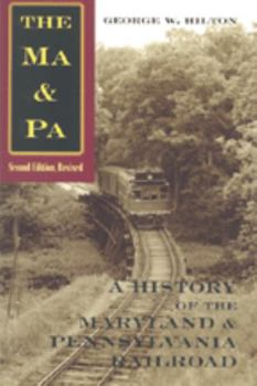 Paperback The Ma & Pa: A History of the Maryland & Pennsylvania Railroad Book
