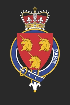 Paris: Paris Coat of Arms and Family Crest Notebook Journal (6 x 9 - 100 pages)