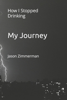 Paperback My Journey: How I Stopped Drinking Book