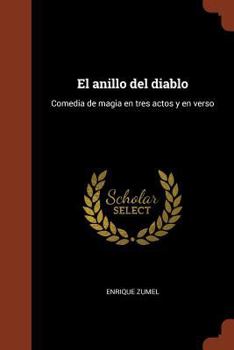 Paperback El anillo del diablo: Comedia de magia en tres actos y en verso [Spanish] Book