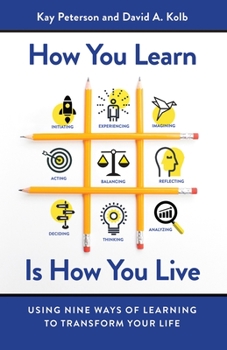 Paperback How You Learn Is How You Live: Using Nine Ways of Learning to Transform Your Life Book