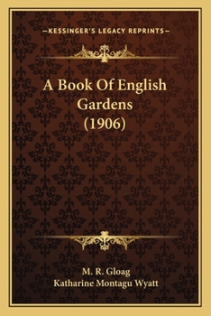 Paperback A Book Of English Gardens (1906) Book