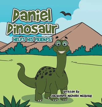 Hardcover Daniel Dinosaur Helps His Friends! Book