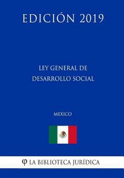Paperback Ley General de Desarrollo Social (M?xico) (Edici?n 2019) [Spanish] Book