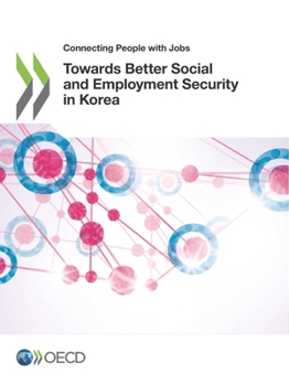 Paperback Towards Better Social and Employment Security in Korea Book