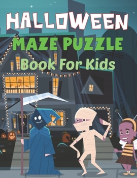 Paperback Halloween Maze Puzzle Book for Kids: A Spooky Halloween Maze Game Book For Kids Ages 8-12. Book