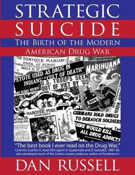 Paperback Strategic Suicide: The Birth of the Modern American Drug War Book