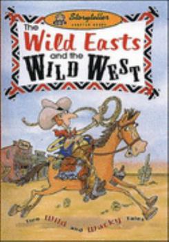 Paperback The Wild Easts and the Wild Wests (Storyteller) Book