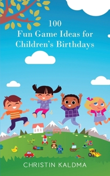 Paperback 100 Fun Game Ideas for Children's Birthdays Book