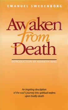 Paperback Awaken from Death: An Inspiring Description of the Soul's Journey Into Spiritual Realms Upon Bodily Death Book