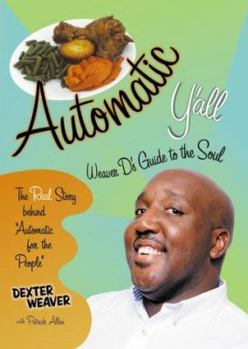 Hardcover Automatic Y'All: Weaver D's Guide to the Soul Book