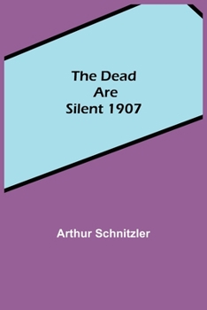 Paperback The Dead Are Silent 1907 Book