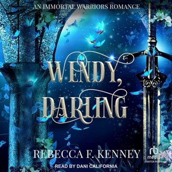 Wendy, Darling: A Fae Peter Pan Romance (Part 1) (The IMMORTAL WARRIORS) - Book #3 of the Immortal Warriors