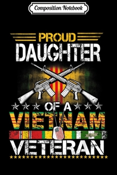 Composition Notebook: Proud Daughter Of A Vietnam Veteran Gift For Womens  Journal/Notebook Blank Lined Ruled 6x9 100 Pages