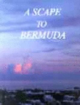 Hardcover A Scape to Bermuda Book