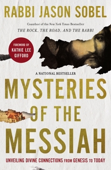 Hardcover Mysteries of the Messiah: Unveiling Divine Connections from Genesis to Today Book