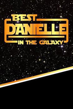 Paperback The Best Danielle in the Galaxy: Isometric Dot Paper Drawling Notebook Feature 120 Pages 6x9 Book