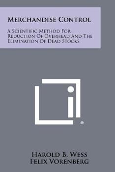 Paperback Merchandise Control: A Scientific Method For Reduction Of Overhead And The Elimination Of Dead Stocks Book