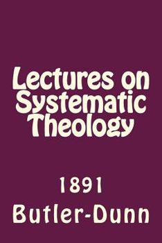 Paperback Lectures on Systematic Theology: Published by the Free Will Baptists in 1861 Book