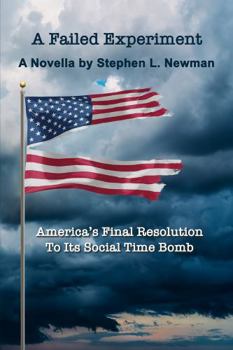 Paperback A Failed Experiment: America’s Final Resolution To Its Social Time Bomb Book