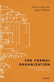 Hardcover For Formal Organization: The Past in the Present and Future of Organization Theory Book