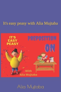 Paperback Preposition ON: It's easy peasy with Alia Mujtaba Book