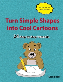 Paperback Turn Simple Shapes into Cool Cartoons: 24 Step by Step Tutorials Book