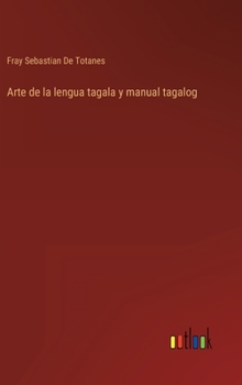 Hardcover Arte de la lengua tagala y manual tagalog [Spanish] Book