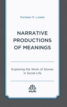 Paperback Narrative Productions of Meanings: Exploring the Work of Stories in Social Life Book