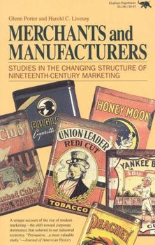 Paperback Merchants and Manufacturers: Studies in the Changing Structure of Nineteeth Century Marketing Book