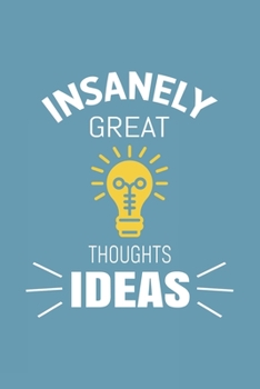 Insanely Great Thoughts & Ideas: Blank lined journal