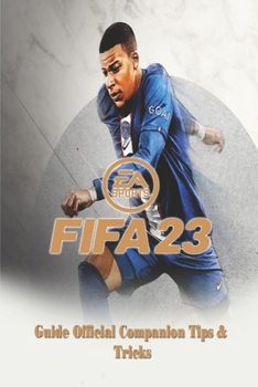 Paperback Fifa 23: The Complete Guide & Walkthrough with Tips &Tricks Book