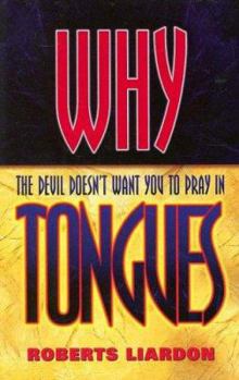 Paperback Why the Devil Doesn't Want You to Pray in Tongues Book