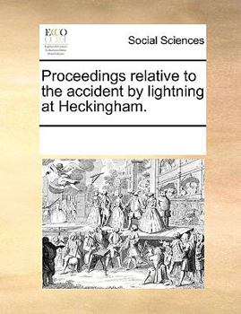 Paperback Proceedings Relative to the Accident by Lightning at Heckingham. Book