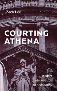 Paperback Courting Athena: A Short Introduction to Philosophy Book