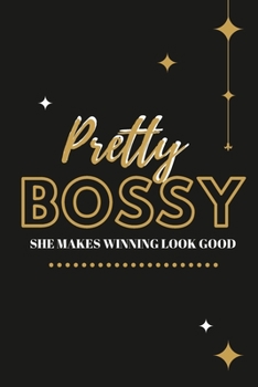 Pretty Bossy: She Makes Winning Look Good, Blank Lined Journal